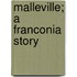 Malleville; A Franconia Story