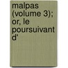 Malpas (Volume 3); Or, Le Poursuivant D' by William Bennett