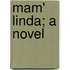 Mam' Linda; A Novel