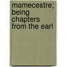 Mamecestre; Being Chapters From The Earl door Manchester Chetham Society