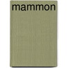 Mammon door Hugh H. Benson
