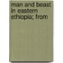 Man And Beast In Eastern Ethiopia; From
