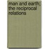 Man And Earth; The Reciprocal Relations