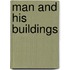 Man And His Buildings