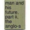 Man And His Future, Part Ii, The Anglo-S door William Sedgwick