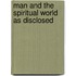 Man And The Spiritual World As Disclosed