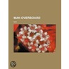 Man Overboard door Man