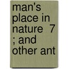 Man's Place In Nature  7 ; And Other Ant by Unknown Author