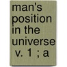 Man's Position In The Universe  V. 1 ; A door William Sedgwick