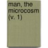 Man, The Microcosm (V. 1)