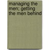Managing The Men; Getting The Men Behind door Anon