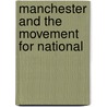 Manchester And The Movement For National door Samuel Edwin Maltby