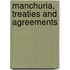 Manchuria, Treaties And Agreements