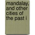 Mandalay, And Other Cities Of The Past I