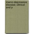 Manic-Depressive Disease; Clinical And P
