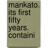 Mankato. Its First Fifty Years. Containi door Mankato