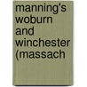 Manning's Woburn And Winchester (Massach door General Books
