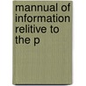 Mannual Of Information Relitive To The P door Unknown Author