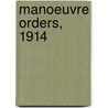 Manoeuvre Orders, 1914 door Frederick John Trench