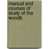 Manual And Courses Of Study Of The Woodb