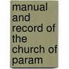 Manual And Record Of The Church Of Param door Reformed Dutch Church
