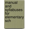 Manual And Syllabuses For Elementary Sch by Pennsylvania. Instruction