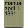 Manual April 1, 1881 by Massachusetts. Pittsfield