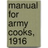 Manual For Army Cooks, 1916