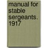Manual For Stable Sergeants. 1917