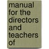 Manual For The Directors And Teachers Of