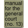 Manual For The General Court (No. 13) door New Hampshire. State
