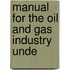 Manual For The Oil And Gas Industry Unde