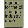 Manual For The Oil And Gas Industry Unde door United States. Service