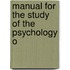 Manual For The Study Of The Psychology O