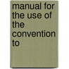 Manual For The Use Of The Convention To door Unknown Author