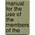 Manual For The Use Of The Members Of The