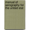 Manual Of Aerography For The United Stat by Alexander McAdie