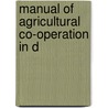 Manual Of Agricultural Co-Operation In D door Rai Saheb Pandit Chandrika Prasada