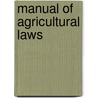 Manual Of Agricultural Laws door Massachusetts Massachusetts