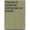 Manual Of American Mining Law As Practic door William Pratt Wade