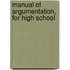 Manual Of Argumentation, For High School