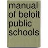 Manual Of Beloit Public Schools door Wis. Board of Beloit