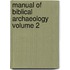 Manual Of Biblical Archaeology  Volume 2