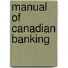 Manual Of Canadian Banking door Homer Mark Philip Eckardt