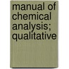 Manual Of Chemical Analysis; Qualitative door George Samuel Newth