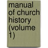 Manual Of Church History (Volume 1) door A.C. Jennings