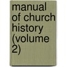 Manual Of Church History (Volume 2) by A.C. Jennings