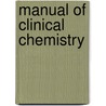 Manual Of Clinical Chemistry door A.E. Austin