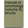 Manual Of Conchology (Volume 9); Structu door George Washington Tryon