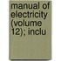Manual Of Electricity (Volume 12); Inclu
